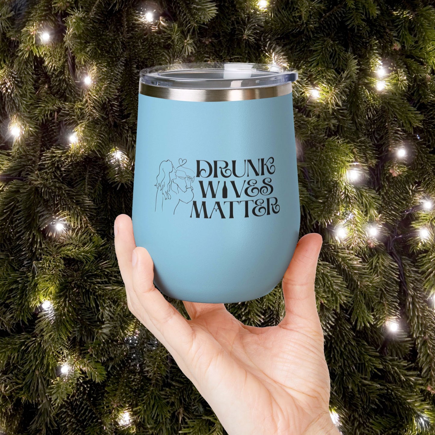 Drunk Wives Matter Personalized 12oz Wine Tumbler