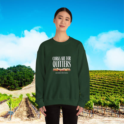 Corks Are For Quitters Sweatshirt