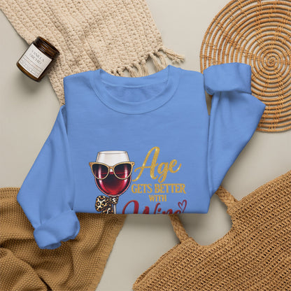 Age Gets Better With Wine Sweatshirt