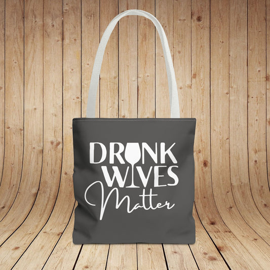 Drunk Wives Matter Tote Bag
