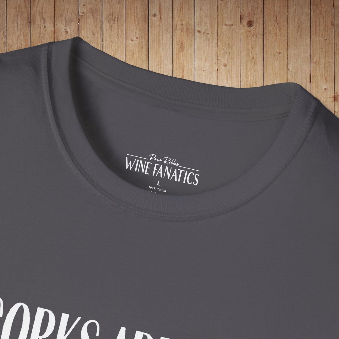 Corks Are For Quitters Unisex Softstyle T-Shirt