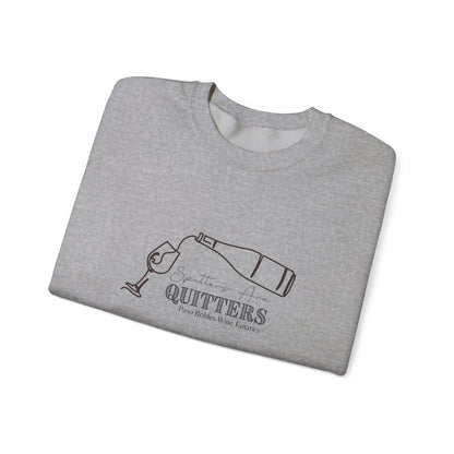 Spitters are Quitters Wine Sweatshirt