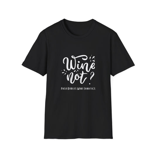 Wine Not? Unisex Softstyle T-Shirt