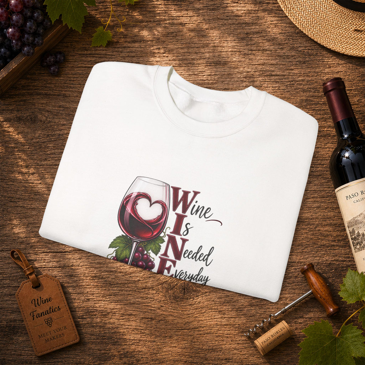 WINE Is Needed Everyday Sweatshirt