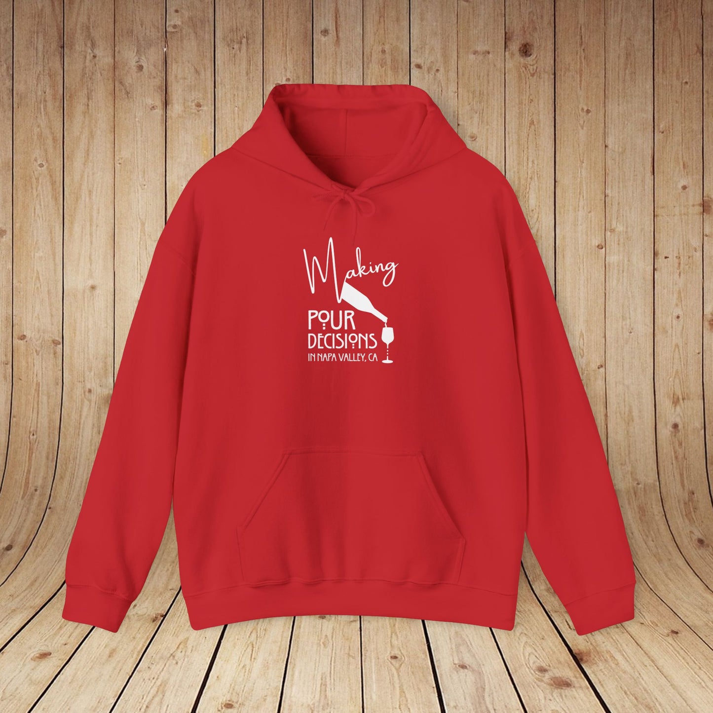 Making Pour Decisions in Napa Valley, CA Hoodie