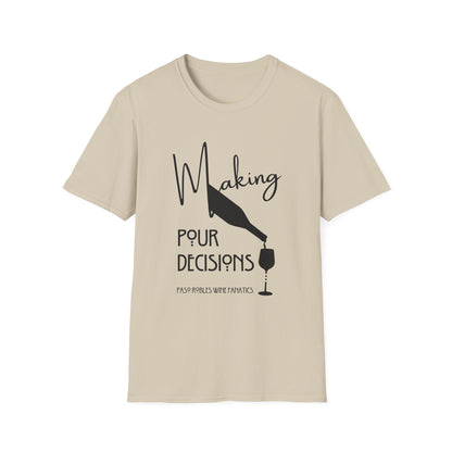Making Pour Decisions Unisex Softstyle T-Shirt