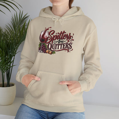 Spitters Are Quitters Hoodie