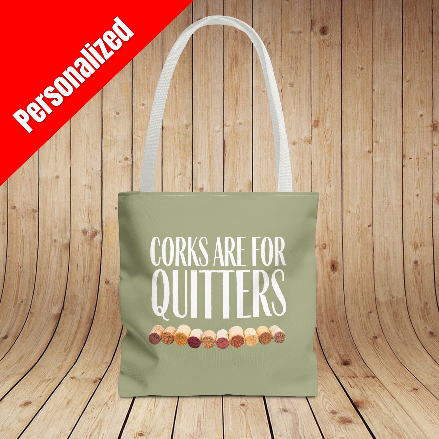 Corks Are For Quitters Personalized Tote Bag