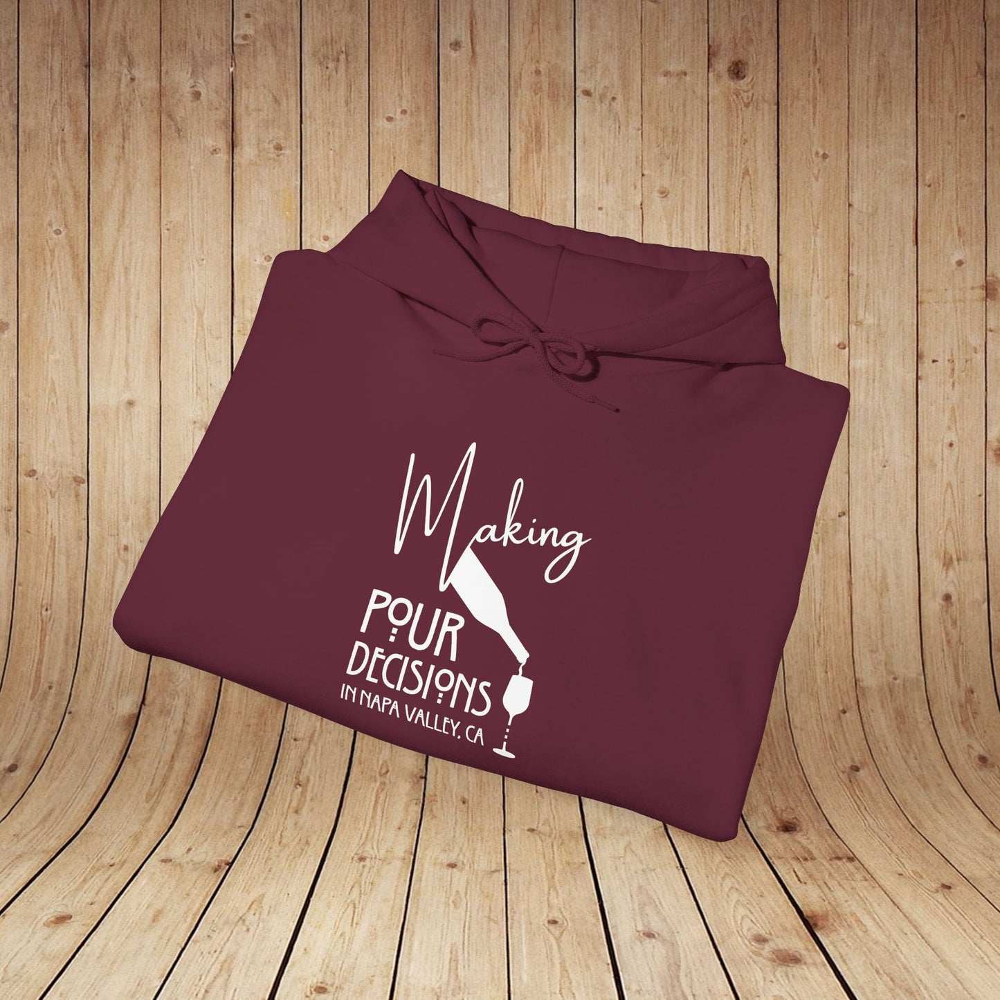 Making Pour Decisions in Napa Valley, CA Hoodie