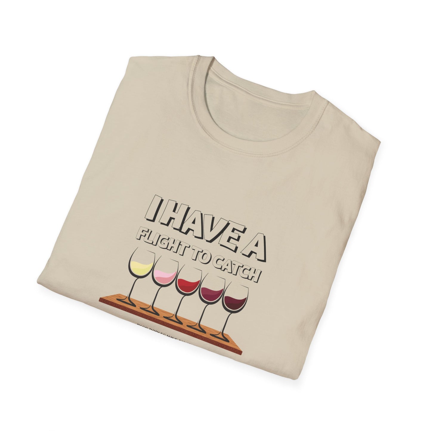 I Have A Flight To Catch Unisex Softstyle T-Shirt