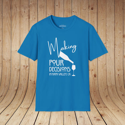 Napa Valley - Making Pour Decisions Unisex Softstyle Tee