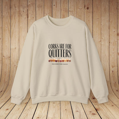 Corks Are For Quitters Sweatshirt