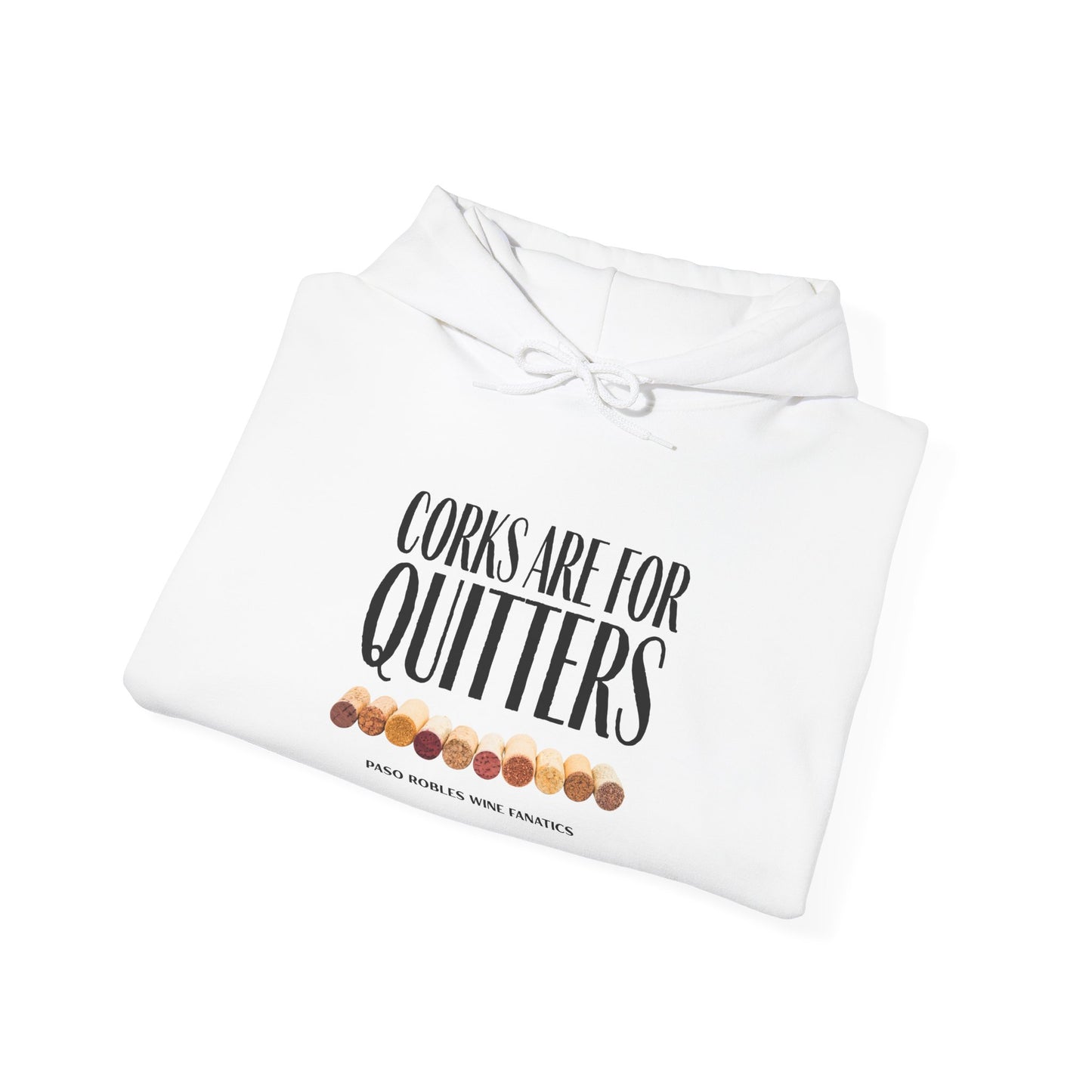 Corks Are For Quitters Hoodie