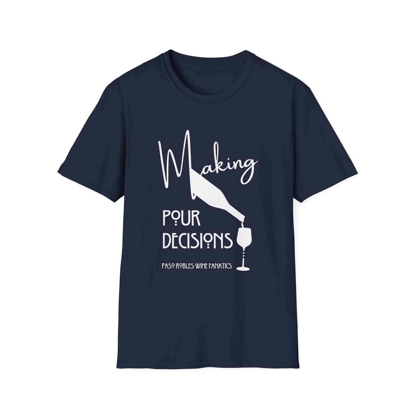 Making Pour Decisions Unisex Softstyle T-Shirt