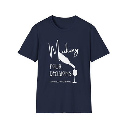 Making Pour Decisions Unisex Softstyle T-Shirt