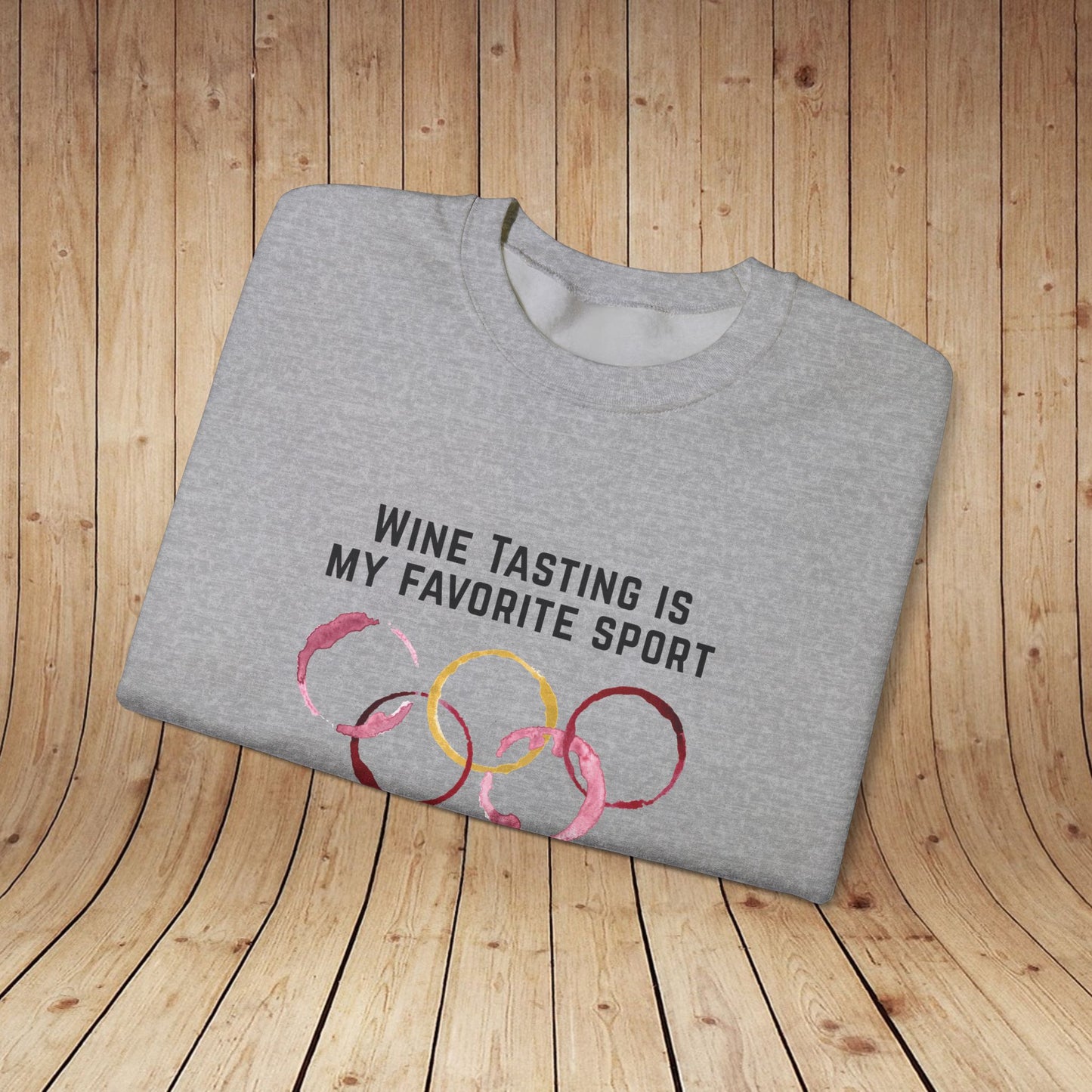 Wine Tasting Is My Favorite Sport Sweatshirt