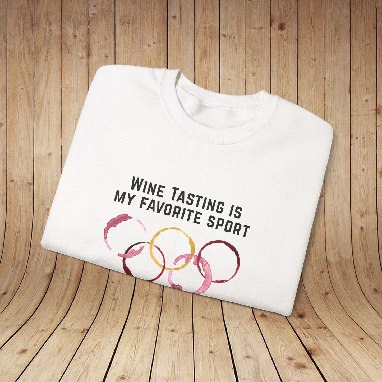 Wine Tasting Is My Favorite Sport Sweatshirt
