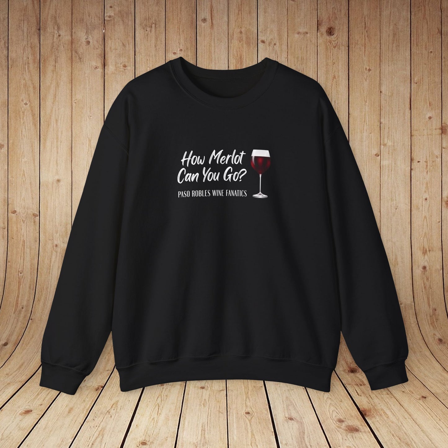 How Merlot Can You Go Sweatshirt