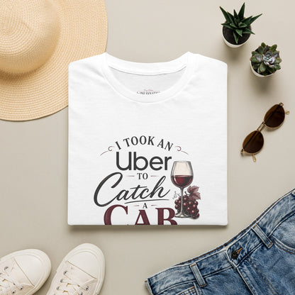 I Took An Uber To Catch A CAB Crewneck T-Shirt