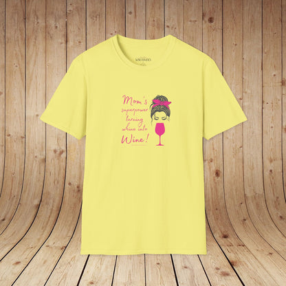 Mom's superpower, turning whine into Wine! Tee