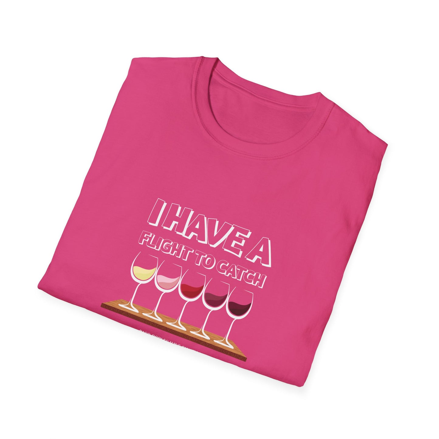 I Have A Flight To Catch Unisex Softstyle T-Shirt