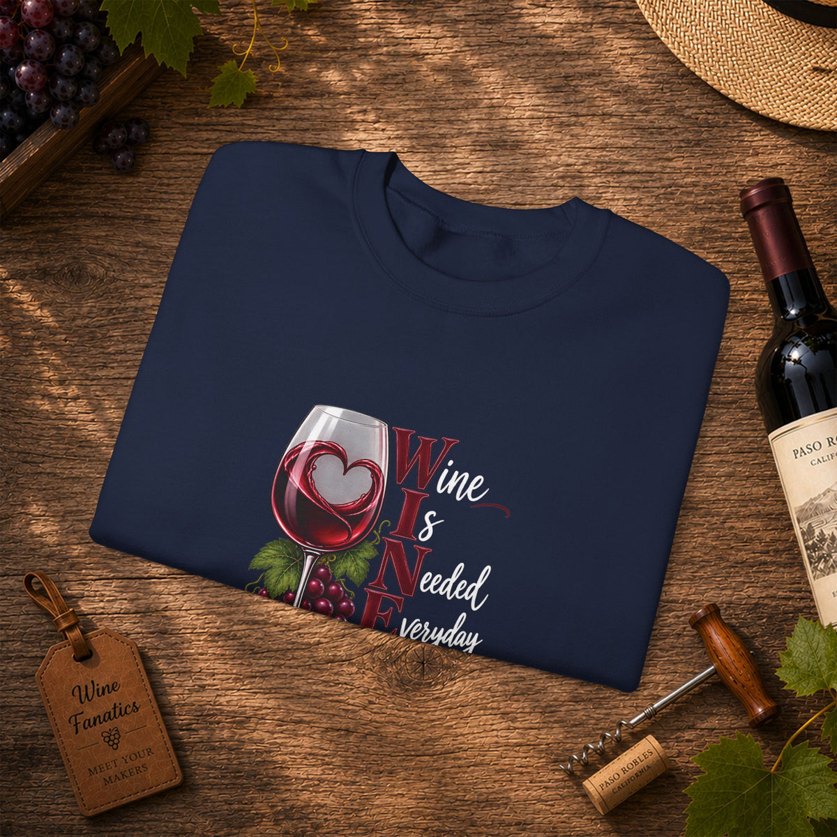 WINE Is Needed Everyday Sweatshirt