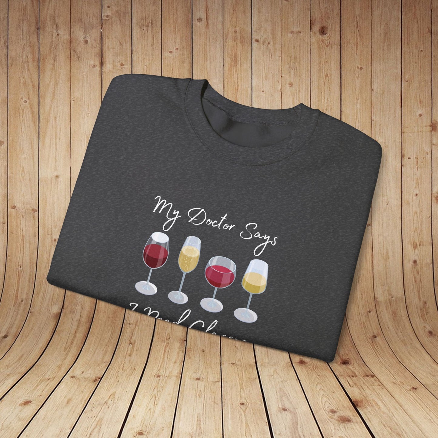 My Doctor Says I Need Glasses Sweatshirt