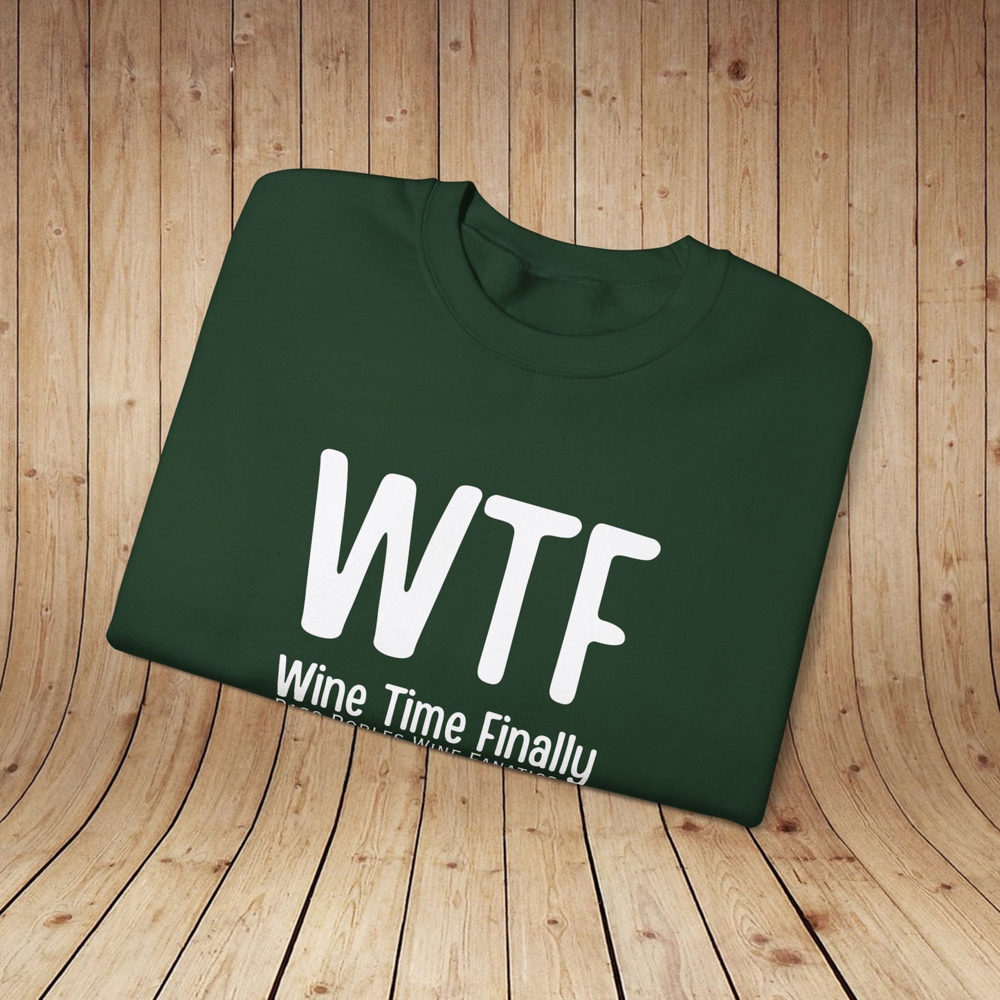 WTF Wine Tasting Finally Sweatshirt