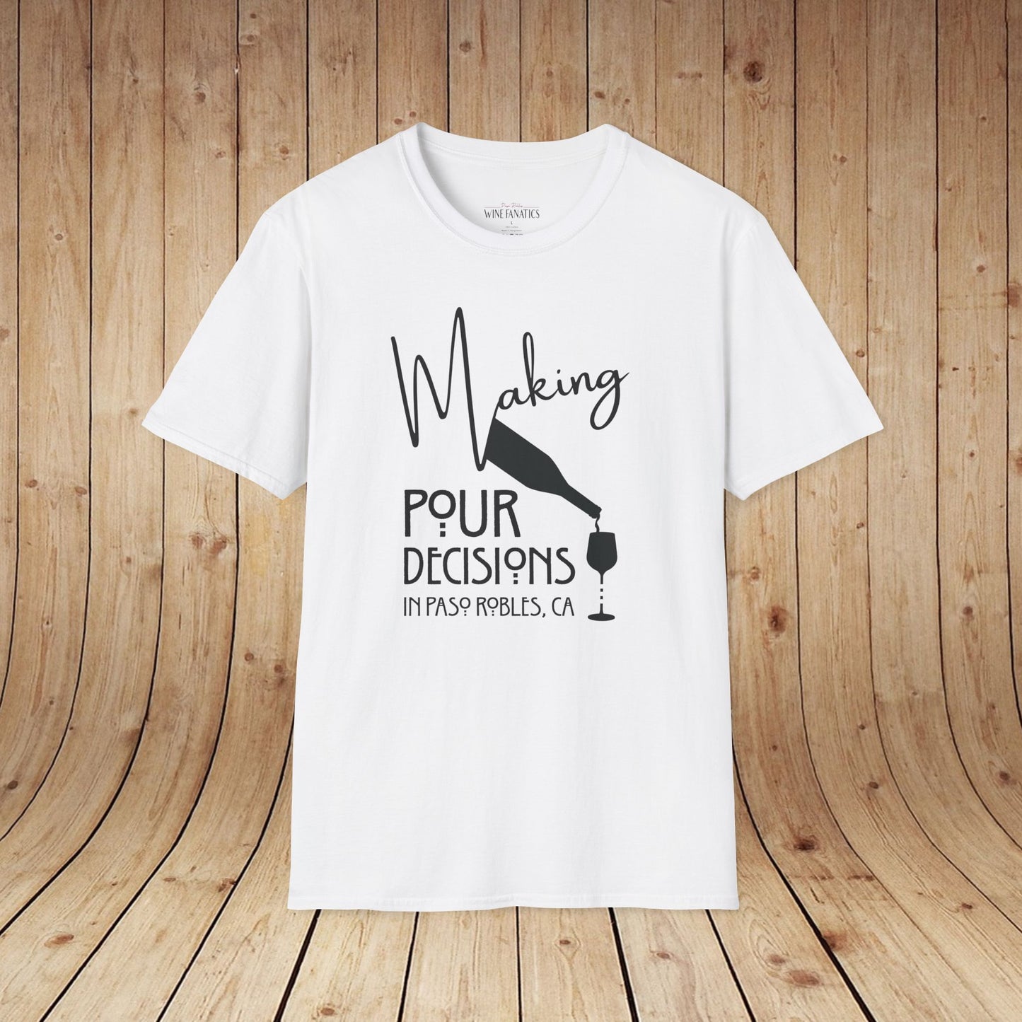 Paso Robles - Making Pour Decisions Unisex Softstyle Tee