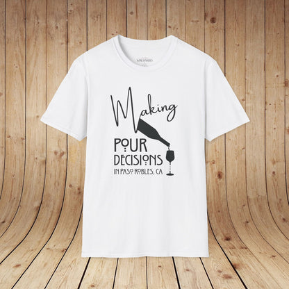 Paso Robles - Making Pour Decisions Unisex Softstyle Tee