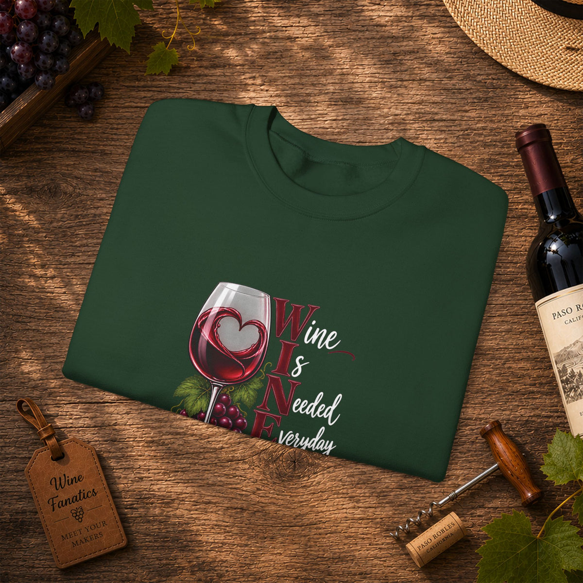 WINE Is Needed Everyday Sweatshirt