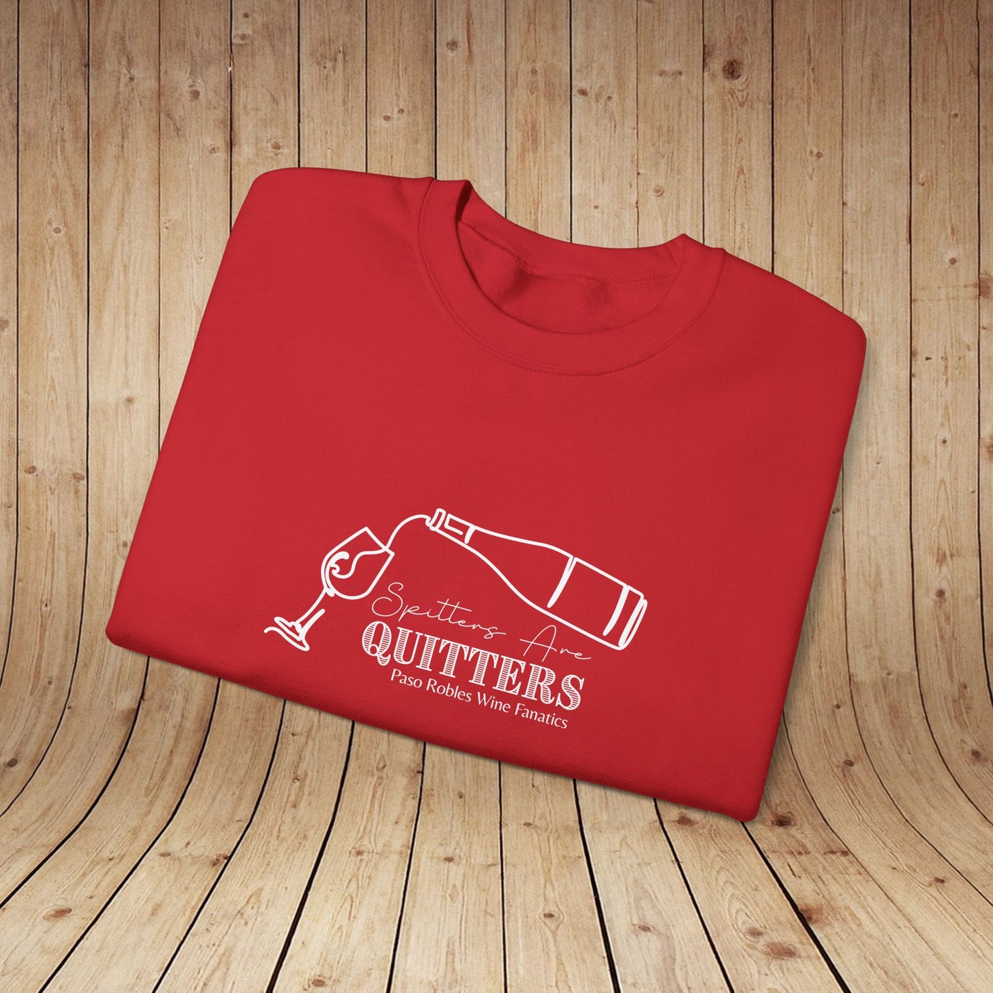 Spitters are Quitters Wine Sweatshirt