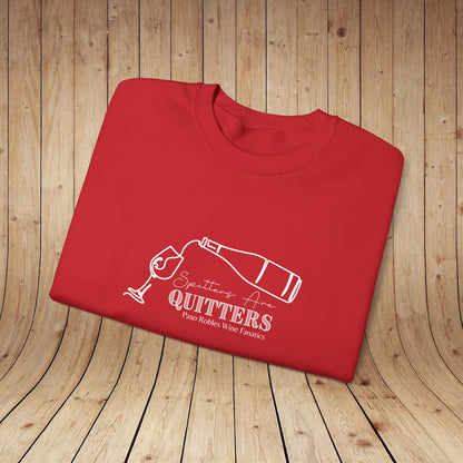 Spitters are Quitters Wine Sweatshirt