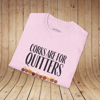 Corks Are For Quitters Unisex Softstyle T-Shirt
