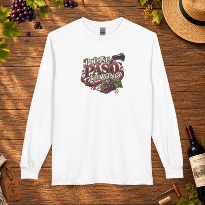 Please Paso The Wine Long Sleeve T-Shirt