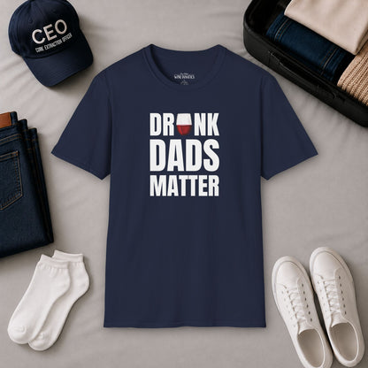Drunk Dads Matter Crew Neck T-Shirt