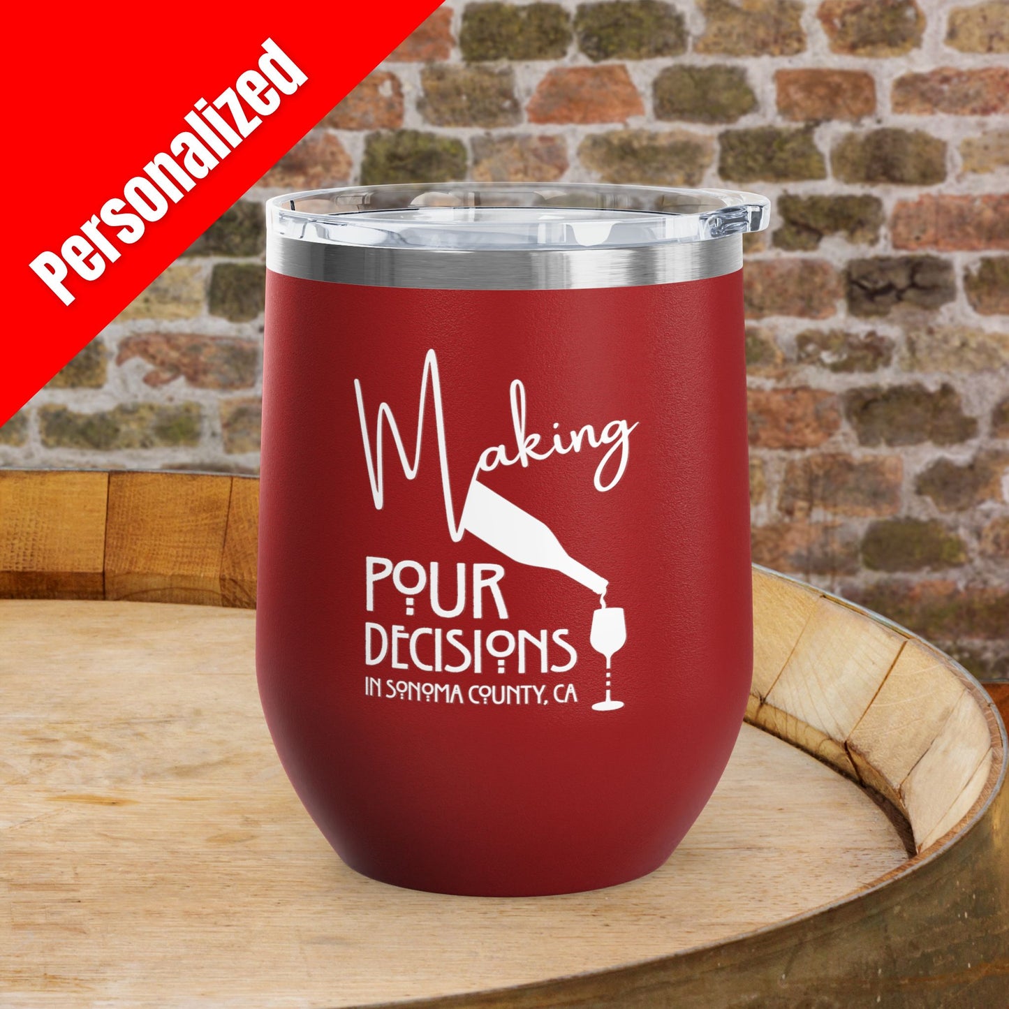 Making Pour Decisions in Sonoma County, CA Personalized 12oz Wine Tumbler