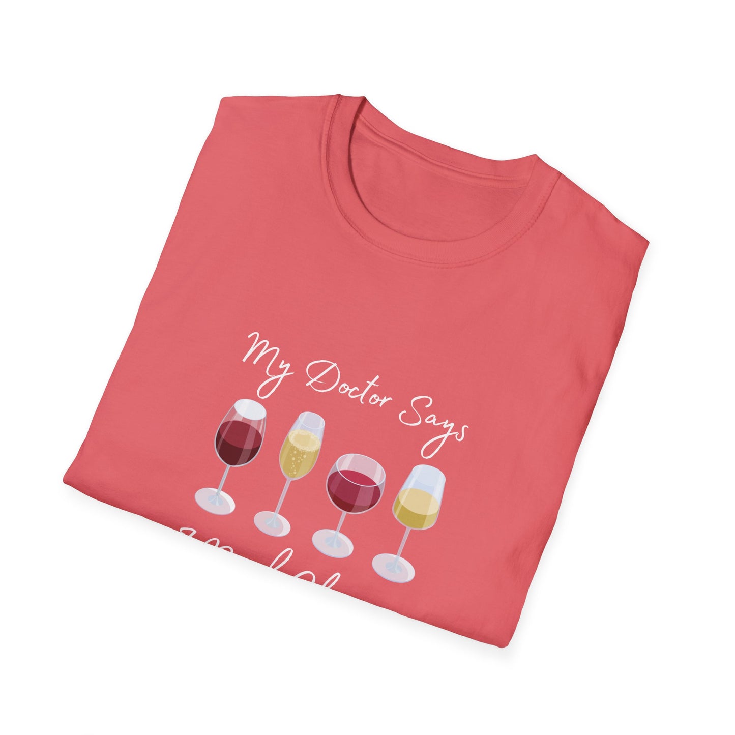 My Doctor Says I Need Glasses Unisex Softstyle T-Shirt